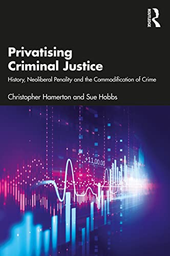 Privatisation in Criminal Justice: Key issues and debates