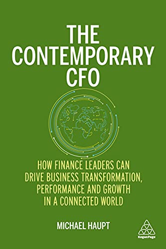 The Contemporary CFO : How Finance Leaders Can Drive Business Transformation, Performance and Growth in a Connected World