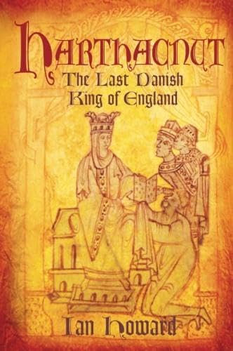 Harthacnut : The Last Danish King of England