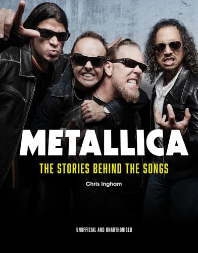Metallica : The Stories Behind the Songs