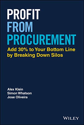 Unlocking Procurements Profit Potential: How to Add 30% to the Bottom Line by Breaking Down Silos