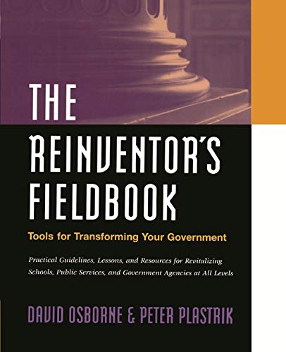 The Reinventors Fieldbook: Tools for Transforming Your Government
