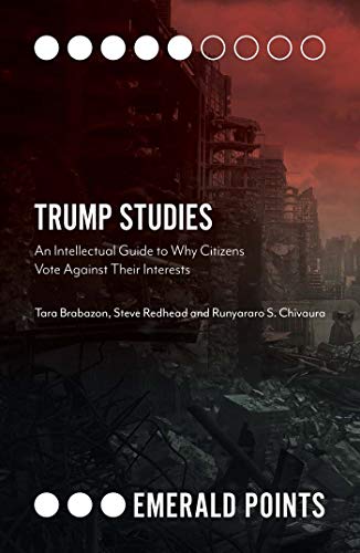 Trump Studies: An Intellectual Guide to Why Citizens Vote Against Their Interests
