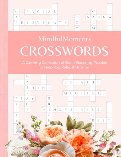 MindfulMoments Crosswords : A Calming Collection of Brain-Boosting Puzzles to Help You Relax & Unwind