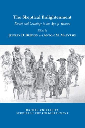 The Skeptical Enlightenment : Doubt and Certainty in the Age of Reason : 2019:03