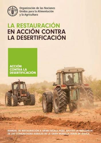 La restauración en acción contra la desertificación (Action against desertification)