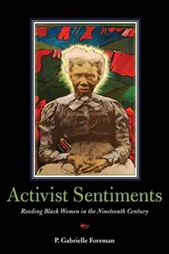 Activist Sentiments: Reading Black Women in the Nineteenth Century