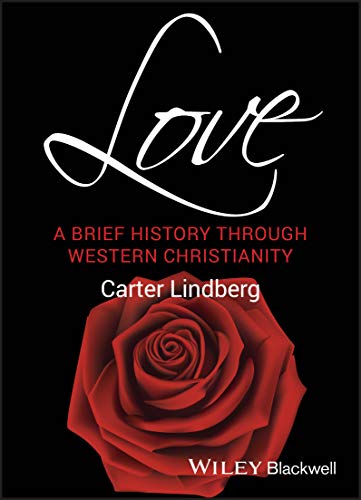 Love : A Brief History Through Western Christianity