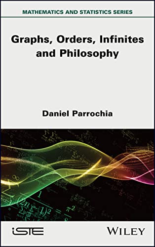 Mathematics and Philosophy 2 : Graphs, Orders, Infinites and Philosophy