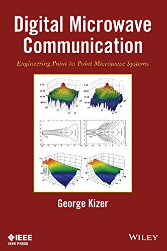 Digital Microwave Communication: Engineering Point-to-Point Microwave Systems