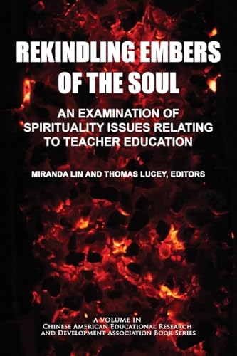 Rekindling Embers of the Soul : An Examination of Spirituality Issues Relating to Teacher Education