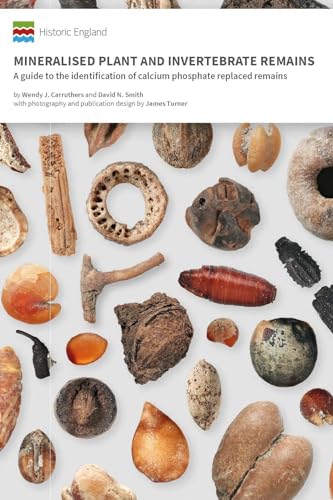 Mineralised Plant and Invertebrate Remains : A guide to the identification of calcium phosphate replaced remains