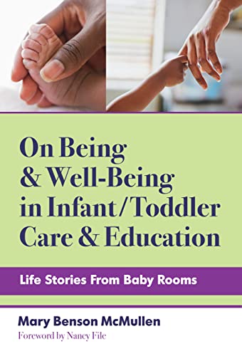 On Being and Well-Being in Infant/Toddler Care and Education : Life Stories from Baby Rooms