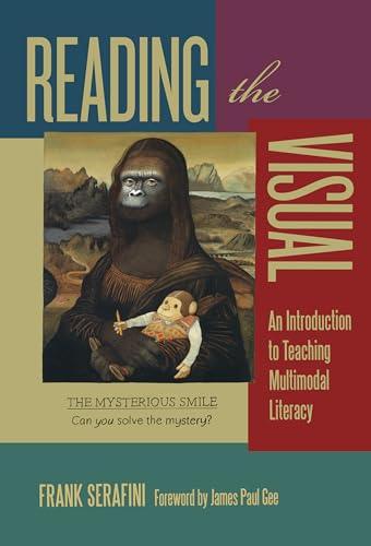 Reading the Visual : An Introduction to Teaching Multimodal Literacy