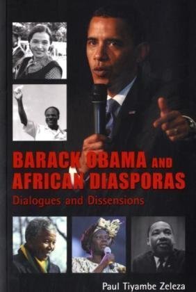 Barack Obama and African Diasporas: Dialogues and Dissensions