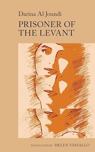 Prisoner of the Levant : by Darina Al Joundi : 5