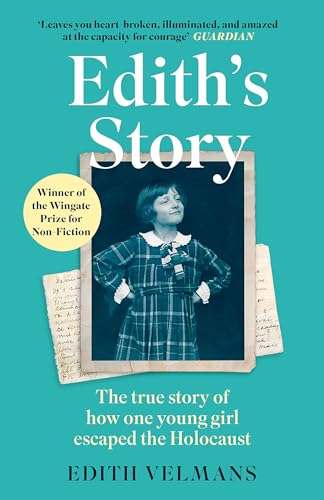 Edith's Story : The true story of how one young girl escaped the Holocaust