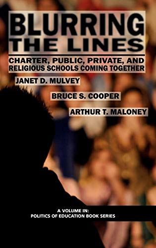 Blurring the Lines : Charter, Public Private and Religious Schools Come Together