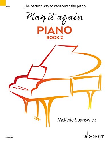 Play it again: Piano : The perfect way to rediscover the piano. Book 2. piano.