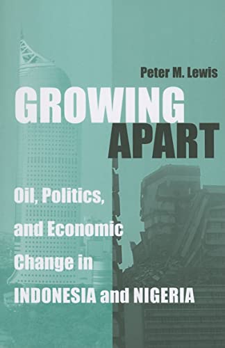 Growing Apart : Oil, Politics, and Economic Change in Indonesia and Nigeria