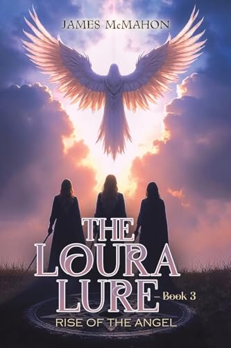 The Loura Lure – Book 3 : Rise of the Angel