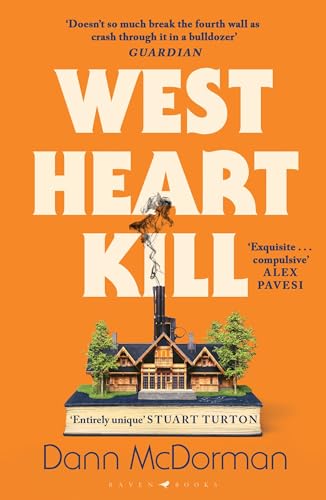 West Heart Kill : An outrageously original work of meta fiction