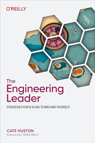 The Engineering Leader : Strategies for Scaling Teams and Yourself