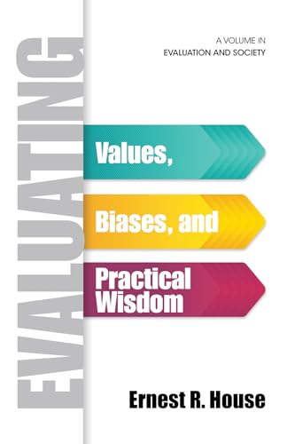 Evaluating : Values, Biases, and Practical Wisdom
