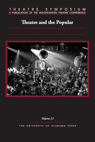 Theatre Symposium, Volume 31 : Theatre and the Popular