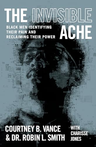 The Invisible Ache : Black Men Identifying Their Pain and Reclaiming Their Power