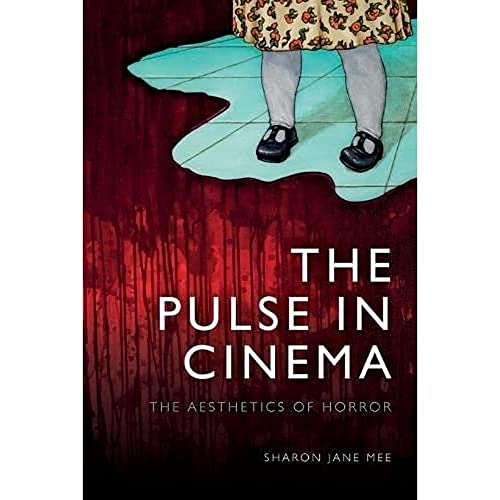 The Pulse in Cinema : The Aesthetics of Horror