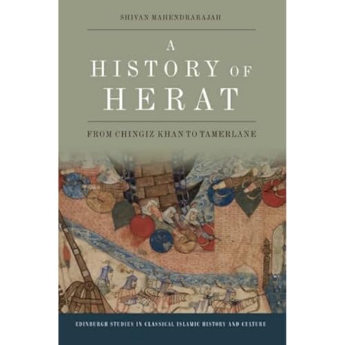 A History of Herat : From Chingiz Khan to Tamerlane
