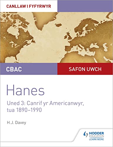 CBAC Safon Uwch Hanes Ã¢â‚¬â€œ Canllaw i Fyfyrwyr Uned 3: Canrif yr Americanwyr