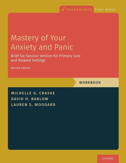 Mastery of Your Anxiety and Panic: Workbook for Brief Six-Session Version for Primary Care and Related Settings