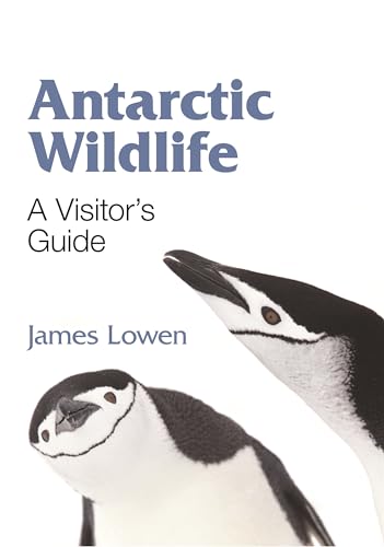 Antarctic Wildlife : A Visitor's Guide