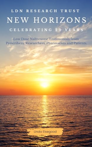 The LDN Research Trust New Horizons: Celebrating 20 Years : Low Dose Naltrexone (LDN) Testimonials come to together to help celebrate the 20-year anniversary of the LDN Research Trust