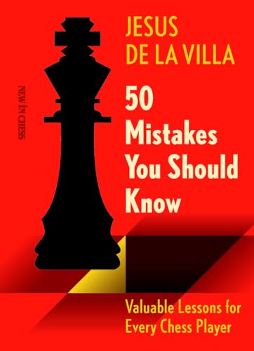 50 Mistakes You Should Know: Valuable Lessons for Every Chess Player [Taschenbuch] [2024] De La Villa, Jesus
