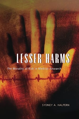 Lesser Harms: The Morality of Risk in Medical Research