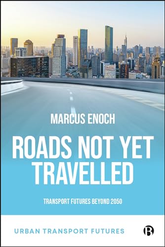 Roads Not Yet Travelled : Transport Futures For 2050