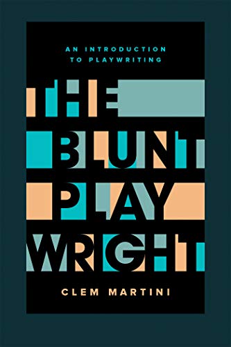 The Blunt Playwright : An Introduction to Playwriting