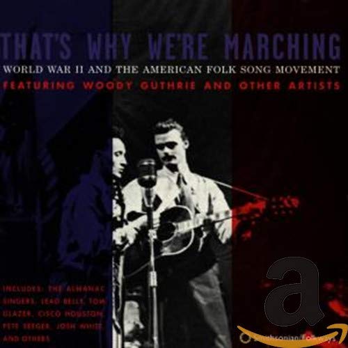 Various Artists - That's Why We're Marching: World War II and the American Folksong Movement [CD]
