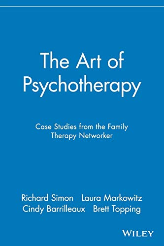 The Art of Psychotherapy: Case Studies from the Family Therapy Networker