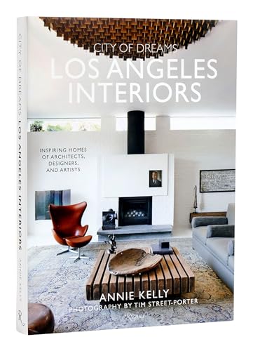 City of Dreams: Los Angeles Interiors : Inspiring Homes of Architects, Designers, and Artists