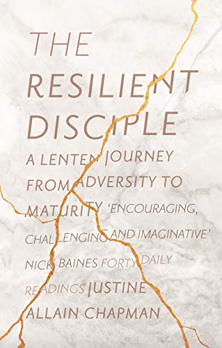 The Resilient Disciple: A Lenten Journey from Adversity to Maturity