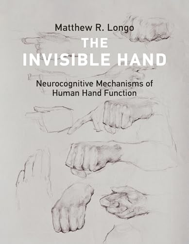 The Invisible Hand : Neurocognitive Mechanisms of Human Hand Function