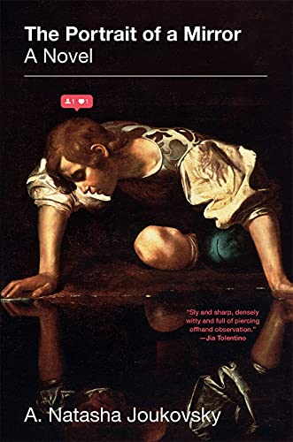 The Portrait of a Mirror: A Novel: A. Natasha Joukovsky