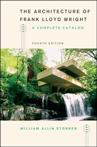 The Architecture of Frank Lloyd Wright, Fourth Edition : A Complete Catalog