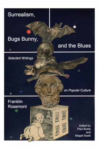 Surrealism, Bugs Bunny, and the Blues : Selected Writings on Popular Culture