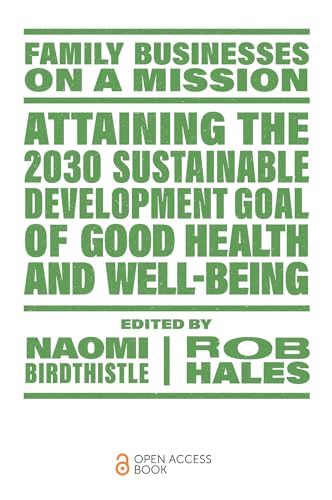 Attaining the 2030 Sustainable Development Goal of Good Health and Well-Being (Family Businesses on a Mission)