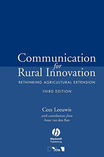 Communication for Rural Innovation: Rethinking Agricultural Extension